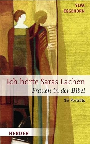 Stock image for Ich hrte Saras Lachen: Frauen in der Bibel. 15 Portrts for sale by medimops