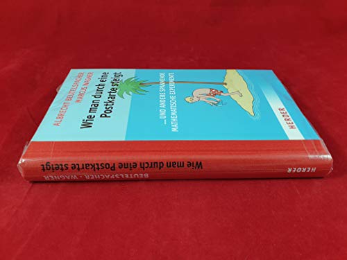 Wie man durch eine Postkarte steigt : . und andere spannende mathematische Experimente / Albrecht Beutelspacher und Marcus Wagner. Mit Ill. von Anna Zimmermann - Beutelspacher, Albrecht, Marcus Wagner und Anna Zimmermann