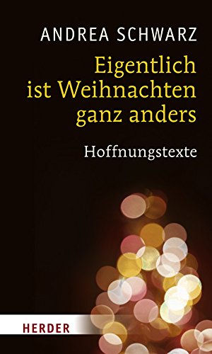 Eigentlich ist Weihnachten ganz anders. (Hoffnungstexte)