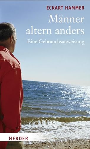 Stock image for Mnner altern anders: Eine Gebrauchsanweisung for sale by medimops