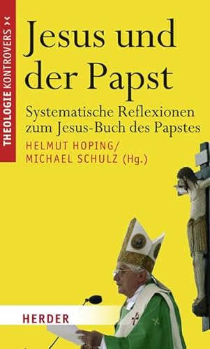 9783451297250: Jesus und der Papst: Systematische Reflexionen zum Jesus-Buch des Papstes