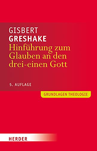 Stock image for Hinfhrung zum Glauben an den drei-einen Gott. 5. Auflage (Grundlagen Theologie) for sale by Antiquariaat Schot
