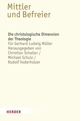 Stock image for Mittler und Befreier: Die christologische Dimension der Theologie - Fr Gerhard Ludwig Mller for sale by medimops