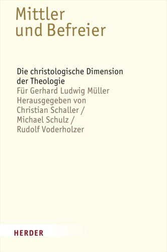 Stock image for Mittler und Befreier. Die christologische Dimension der Theologie. Fr Gerhard Ludwig Mller. for sale by Antiquariat Bader Tbingen