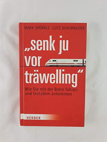Stock image for Senk ju vor träwelling": Wie Sie mit der Bahn fahren und trotzdem ankommen for sale by medimops