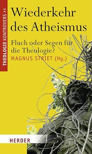 9783451298219: Wiederkehr des Atheismus: Fluch oder Segen fr die Theologie?