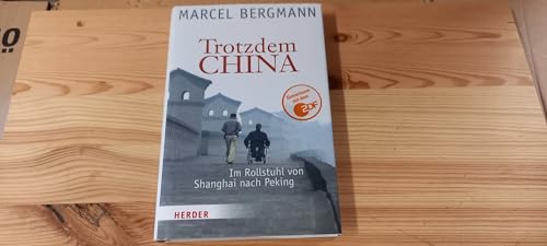 Imagen de archivo de Trotzdem China: Im Rollstuhl von Shanghai nach Peking a la venta por Bcherpanorama Zwickau- Planitz