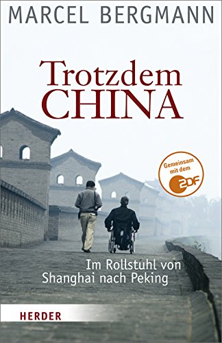9783451298486: Trotzdem China: Im Rollstuhl von Shanghai nach Peking