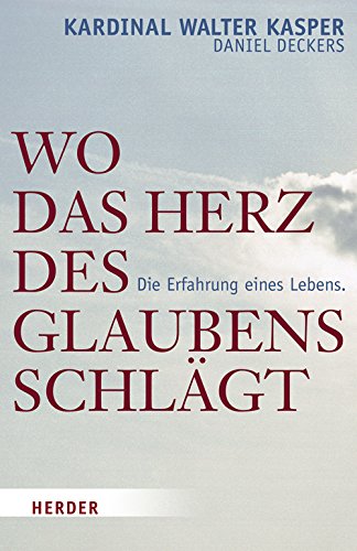 Beispielbild fr Wo das Herz des Glaubens schlgt: Die Erfahrung eines Lebens zum Verkauf von medimops