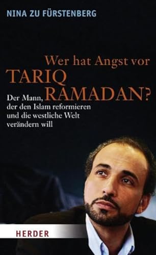 9783451298776: Wer hat Angst vor Tariq Ramadan?: Der Mann, der den Islam reformieren und die westliche Welt verndern will