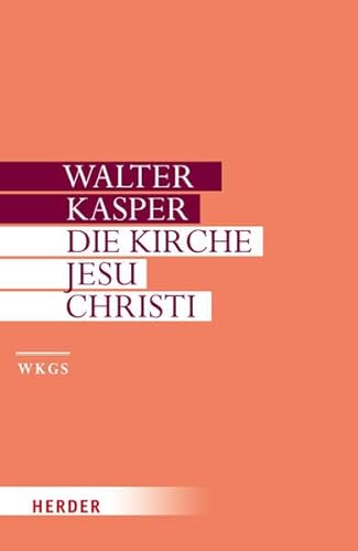 Die Kirche Jesu Christi : Schriften zur Ekklesiologie, Tl.1 - Walter Kasper