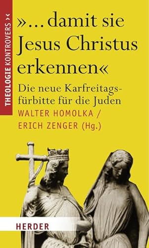 9783451299643: "... damit sie Jesus Christus erkennen": Die neue Karfreitagsfrbitte fr die Juden