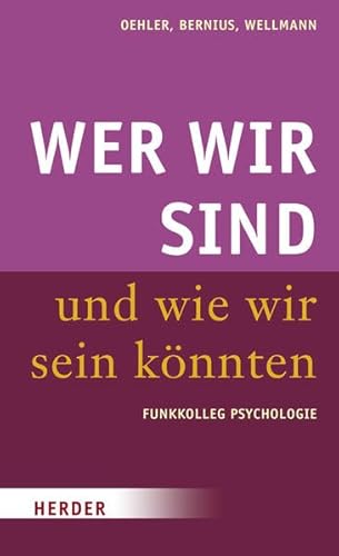 9783451299674: Wer wir sind und wie wir sein knnten: Funkkolleg Psychologie