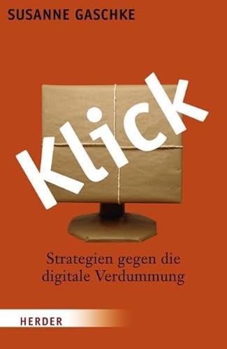 9783451299964: Klick: Strategien gegen die digitale Verdummung