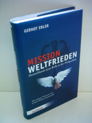 Stock image for Mission Weltfrieden: Deutschlands neue Rolle in der Weltpolitik for sale by medimops