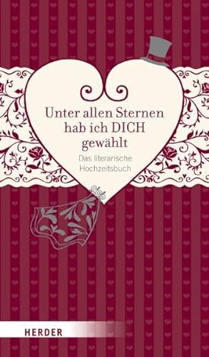 Stock image for Unter allen Sternen hab ich Dich gewhlt : das literarische Hochzeitsbuch. for sale by Remagener Bcherkrippe