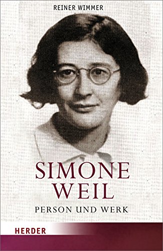 Simone Weil: Person und Werk - Wimmer, Reiner
