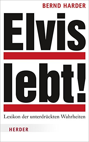 Beispielbild fr Elvis lebt!: Lexikon der unterdrckten Wahrheiten zum Verkauf von medimops