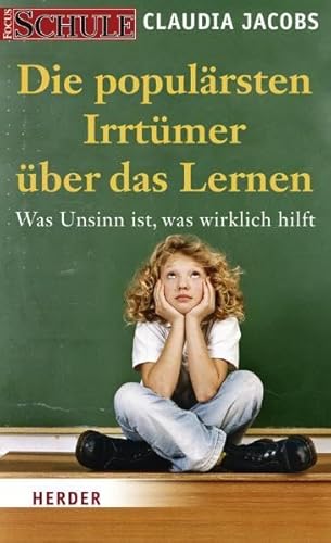 Beispielbild fr Die populärsten Irrtümer über das Lernen: Was Unsinn ist, was wirklich hilft [Paperback] Jacobs, Claudia zum Verkauf von tomsshop.eu