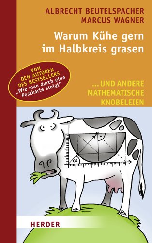 Stock image for Warum Khe gern im Halbkreis grasen: . und andere mathematische Knobeleien for sale by medimops