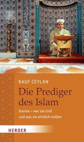 9783451302770: Die Prediger des Islam: Imame - Wer sie sind und was sie wirklich wollen