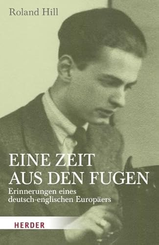 9783451302831: Eine Zeit aus den Fugen: Erinnerungen eines deutsch-englischen Europers