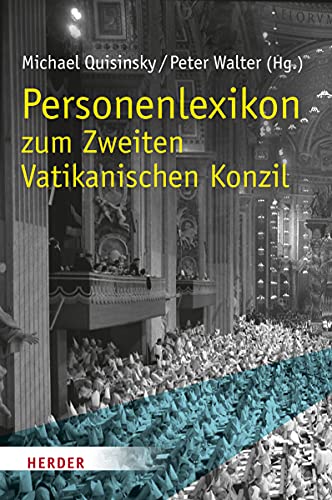 Personenlexikon zum Zweiten Vatikanischen Konzil. - Michael Quisinsky; Peter Walter