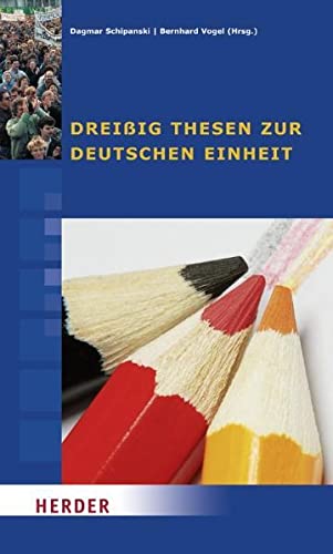 Dreißig Thesen zur deutschen Einheit. Dagmar Schipanski ; Bernhard Vogel (Hrsg.). Hrsg. im Auftr. der Konrad-Adenauer-Stiftung e.V. - Schipanski, Dagmar (Herausgeber)