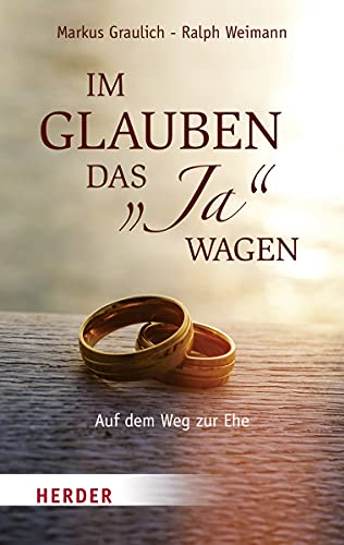 Stock image for Im Glauben das Ja" wagen: Auf dem Weg zur Ehe for sale by medimops