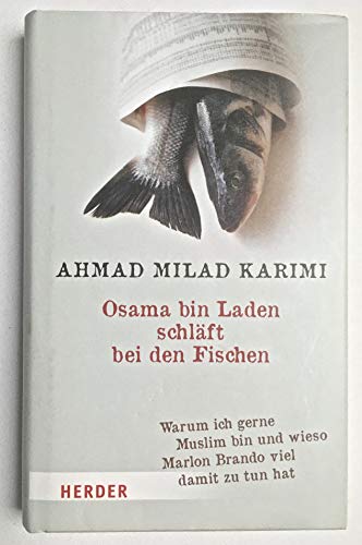 Stock image for Osama bin Laden schlft bei den Fischen: Warum ich gerne Muslim bin und wieso Marlon Brando viel damit zu tun hat for sale by medimops