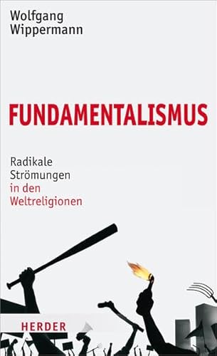 Imagen de archivo de Fundamentalismus: Radikale Strmungen in den Weltreligionen a la venta por medimops