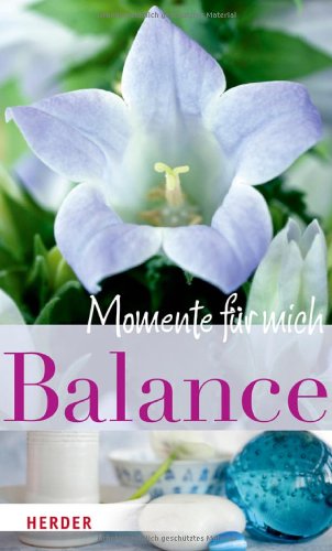 Balance - Momente für mich - Bosmans, Phil, Anselm Grün Christa Spilling-Nöker u. a.