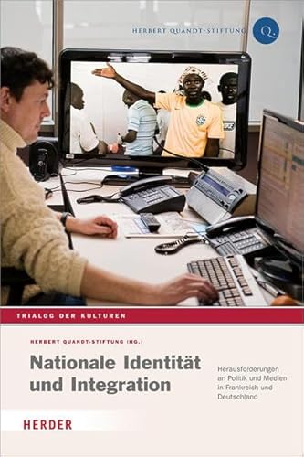 Beispielbild fr Nationale Identitt und Integration: Herausforderungen an Politik und Medien in Frankreich und Deutschland. 14. Konferenz "Trialog der Kulturen" zum Verkauf von Leserstrahl  (Preise inkl. MwSt.)