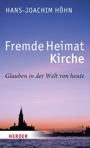 Stock image for Fremde Heimat Kirche: Glauben in der Welt von heute for sale by medimops