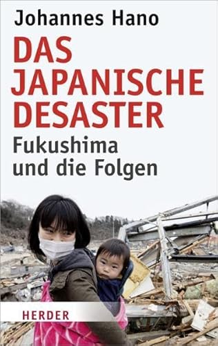 9783451305443: Das japanische Desaster: Fukushima und die Folgen