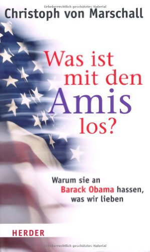 Beispielbild fr Was ist mit den Amis los?: Warum sie an Barack Obama hassen, was wir lieben zum Verkauf von medimops