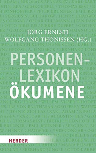 Personenlexikon Ökumene Im Auftrag des Johann-Adam-Möhler-Instituts für Ökumenik - Thönissen, Wolfgang, Jörg Ernesti und Michael Hardt
