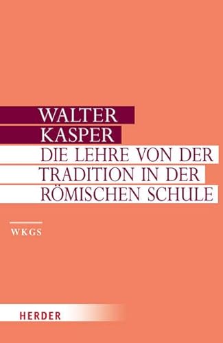 Die Lehre von der Tradition in der Römischen Schule - Walter Kasper