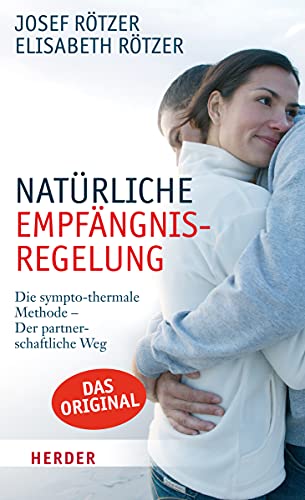 Stock image for Natrliche Empfngnisregelung Der partnerschaftliche Weg ; Die sympto-thermale Methode for sale by Buchhandlung Neues Leben