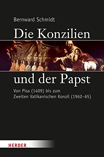 Stock image for Die Konzilien und der Papst: Von Pisa (1409) bis zum Zweiten Vatikanischen Konzil (1962-65) for sale by medimops