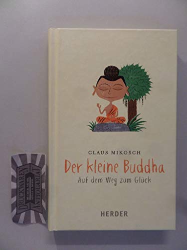 Beispielbild fr Der kleine Buddha: Auf dem Weg zum Glck zum Verkauf von medimops