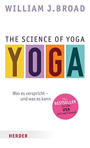 The Science of Yoga: Was es verspricht - und was es kann (9783451306853) by Broad, William J.