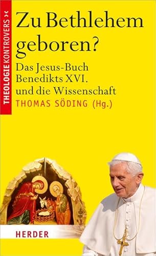 Zu Bethlehem geboren? Das Jesus-Buch Benedikts XVI. und die Wissenschaft