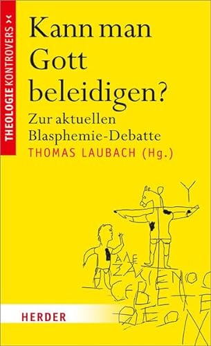 Stock image for Kann man Gott beleidigen?: Zur aktuellen Blasphemie-Debatte for sale by medimops