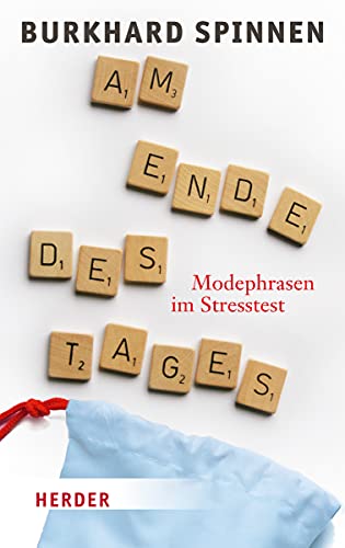 Stock image for Am Ende des Tages: Modephrasen im Stresstest for sale by medimops