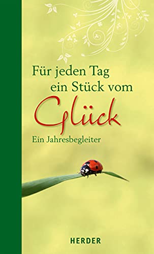 Stock image for Fr jeden Tag ein Stck vom Glck: Ein Jahresbegleiter for sale by medimops