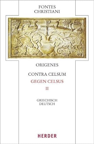 9783451309526: Origenes, Contra Celsum - Gegen Celsus: Zweiter Teilband. Eingeleitet und kommentiert von Michael Fiedrowicz, bersetzt von Claudia Barthold: 50/2