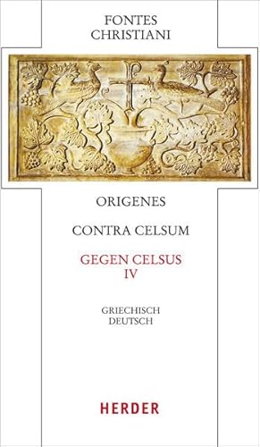 9783451309540: Origenes, Contra Celsum: Vierter Teilband. Eingeleitet und kommentiert von Michael Fiedrowicz, bersetzt von Claudia Barthold