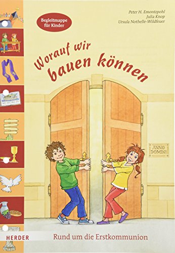 Stock image for Worauf Wir Bauen Knnen, Begleitmappe Fr Die Kommunionkinder: Rund Um Die Erstkommunion for sale by Revaluation Books