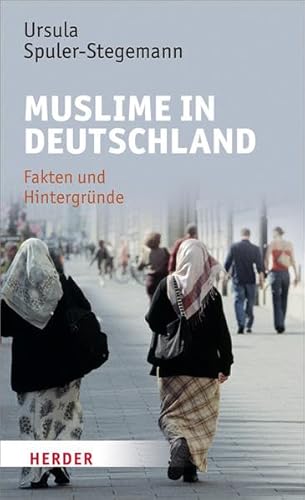 9783451311864: Muslime in Deutschland: Fakten und Hintergrnde